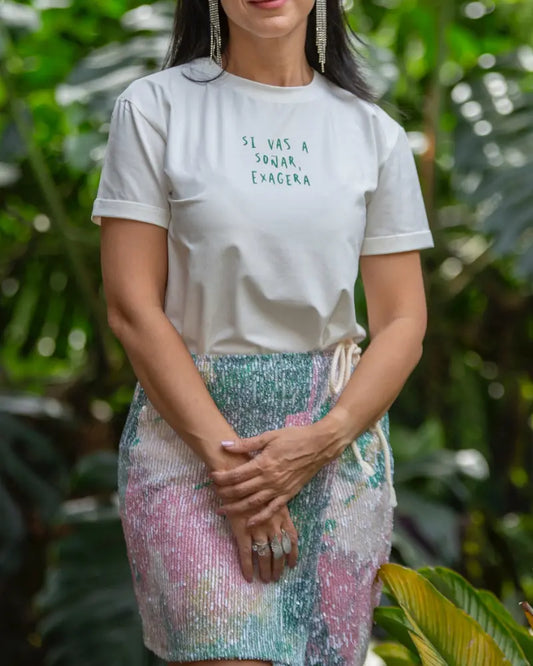 CAMISETA SI VAS A SOÑAR, EXAGERA